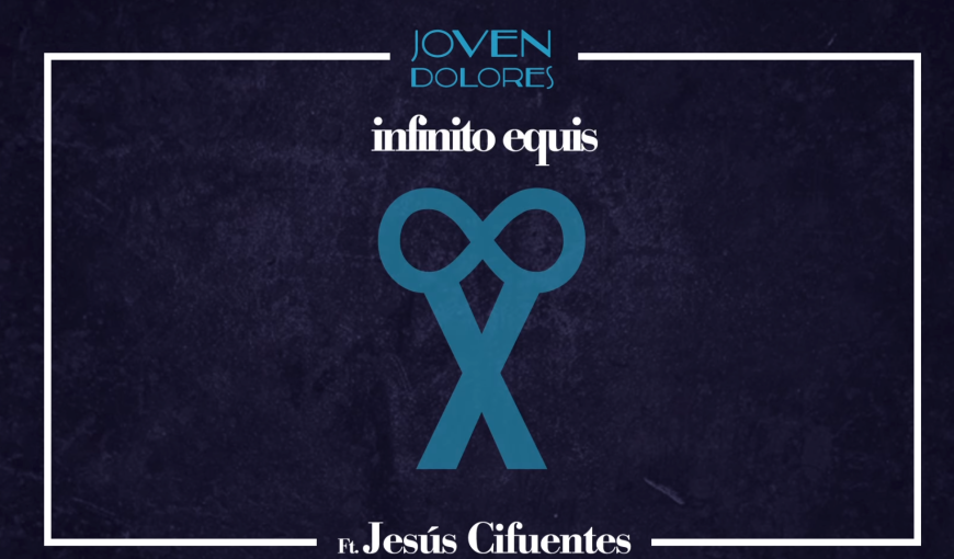 Joven Dolores y Jesús Cifuentes unen sus voces en ‘Infinito Equis’